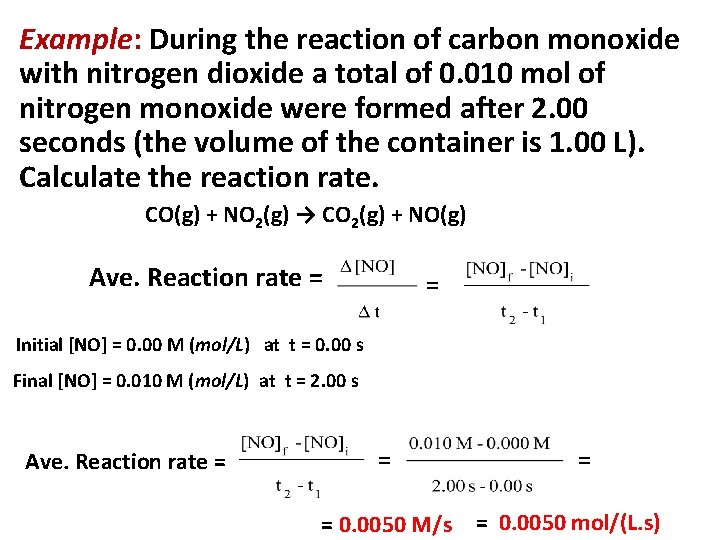 Example: During the reaction of carbon monoxide with nitrogen dioxide a total of 0.