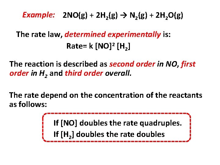 Example: 2 NO(g) + 2 H 2(g) → N 2(g) + 2 H 2