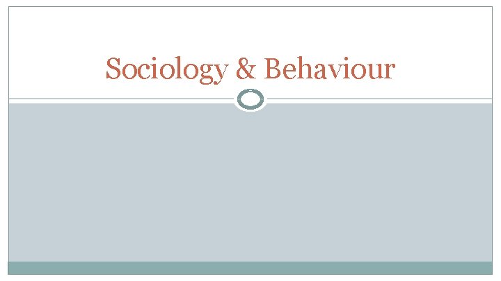 Sociology & Behaviour 