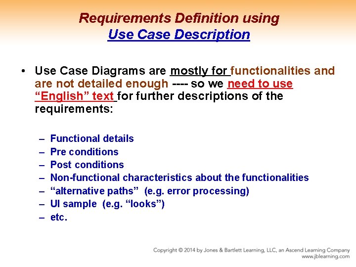 Requirements Definition using Use Case Description • Use Case Diagrams are mostly for functionalities Requirements Definition using Use Case Description • Use Case Diagrams are mostly for functionalities