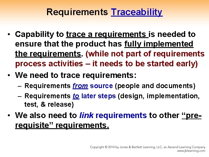 Requirements Traceability • Capability to trace a requirements is needed to ensure that the Requirements Traceability • Capability to trace a requirements is needed to ensure that the