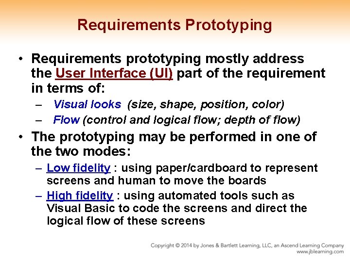 Requirements Prototyping • Requirements prototyping mostly address the User Interface (UI) part of the Requirements Prototyping • Requirements prototyping mostly address the User Interface (UI) part of the