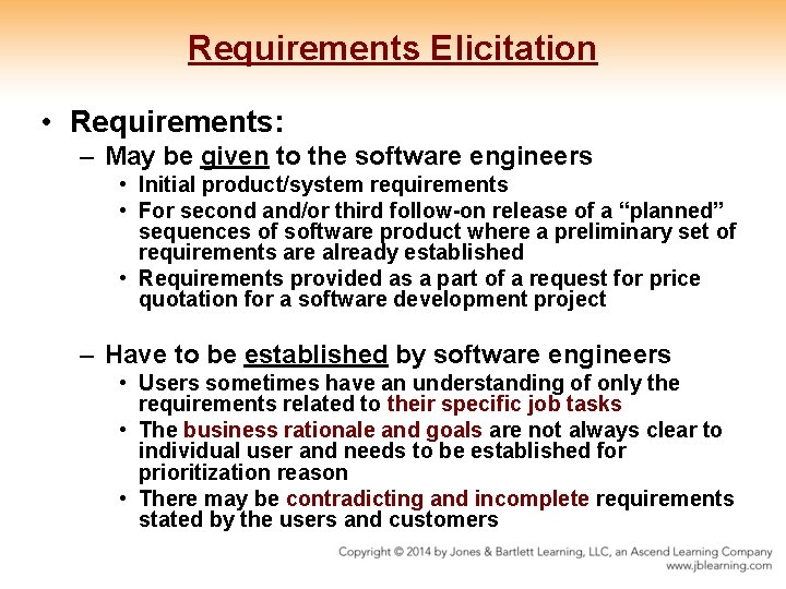 Requirements Elicitation • Requirements: – May be given to the software engineers • Initial Requirements Elicitation • Requirements: – May be given to the software engineers • Initial
