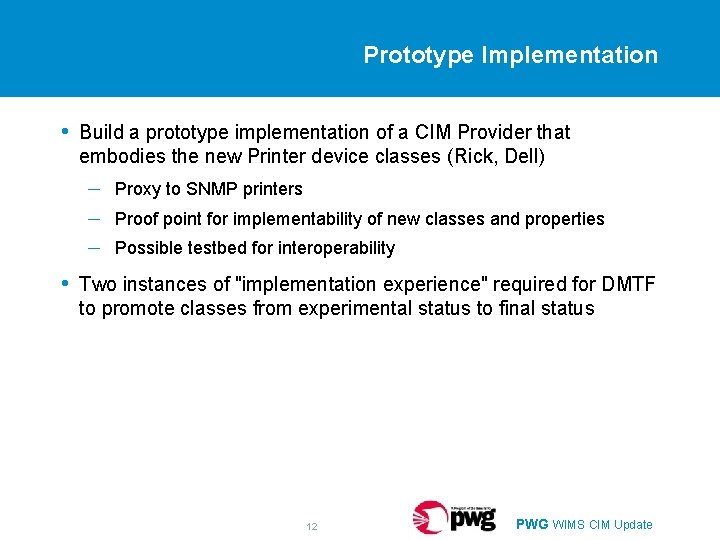 Prototype Implementation • Build a prototype implementation of a CIM Provider that embodies the