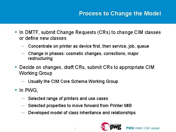 Process to Change the Model • In DMTF, submit Change Requests (CRs) to change