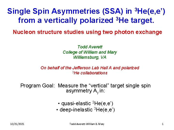 Single Spin Asymmetries (SSA) in 3 He(e, e’) from a vertically polarized 3 He
