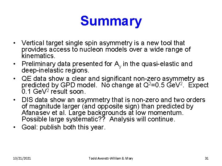 Summary • Vertical target single spin asymmetry is a new tool that provides access