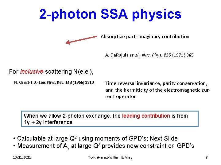 2 -photon SSA physics Absorptive part=Imaginary contribution A. De. Rujula et al. , Nuc.