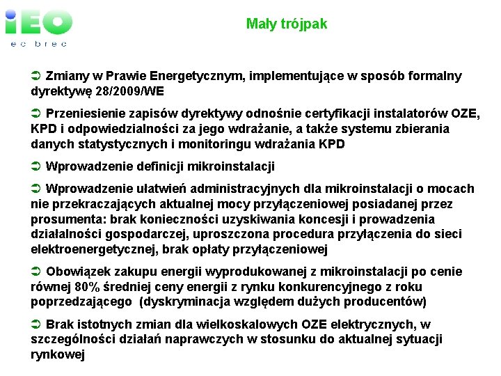 Mały trójpak Ü Zmiany w Prawie Energetycznym, implementujące w sposób formalny dyrektywę 28/2009/WE Ü