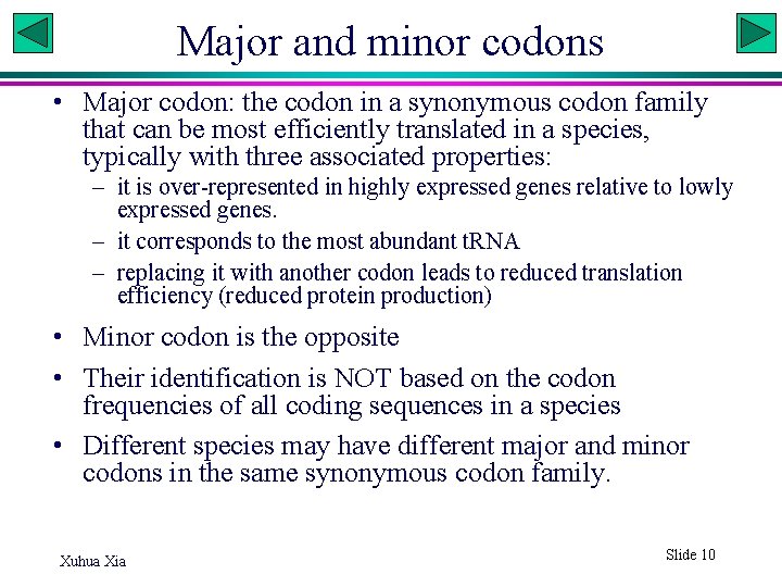 Major and minor codons • Major codon: the codon in a synonymous codon family