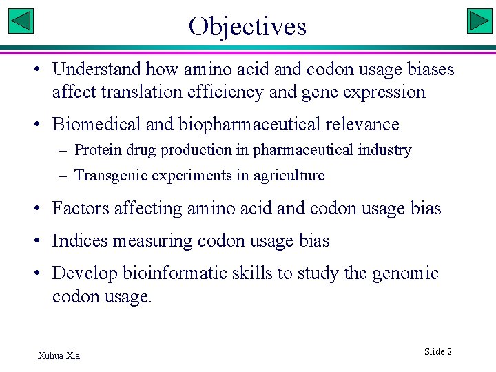 Objectives • Understand how amino acid and codon usage biases affect translation efficiency and