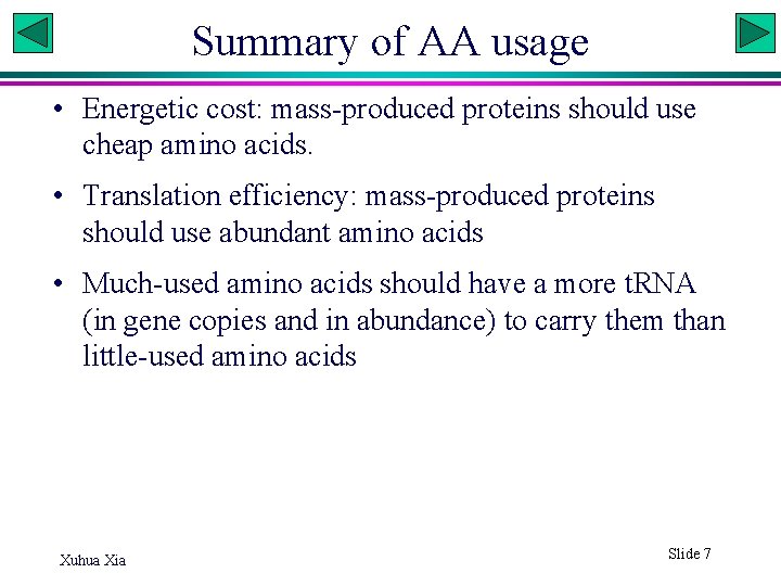 Summary of AA usage • Energetic cost: mass-produced proteins should use cheap amino acids.