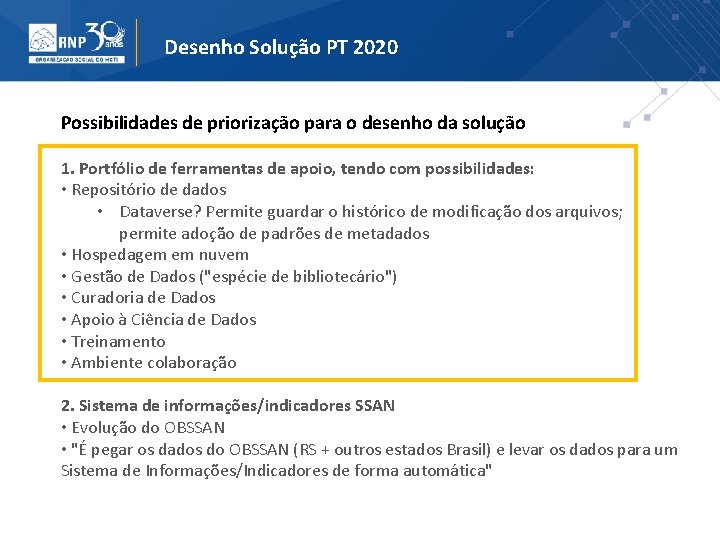 Desenho Solução PT 2020 Possibilidades de priorização para o desenho da solução 1. Portfólio