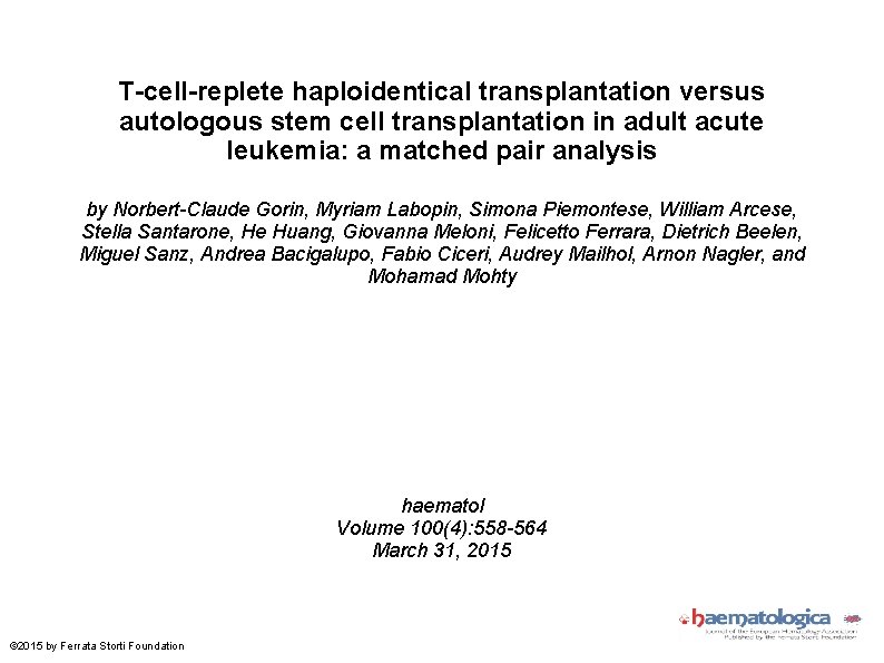 T-cell-replete haploidentical transplantation versus autologous stem cell transplantation in adult acute leukemia: a matched