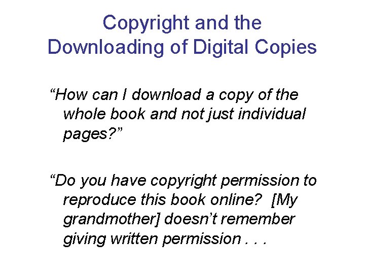 Copyright and the Downloading of Digital Copies “How can I download a copy of