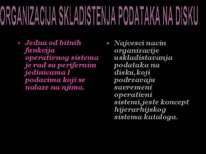  • Jedna od bitnih funkcija operativnog sistema je rad sa perifernim jedinicama I