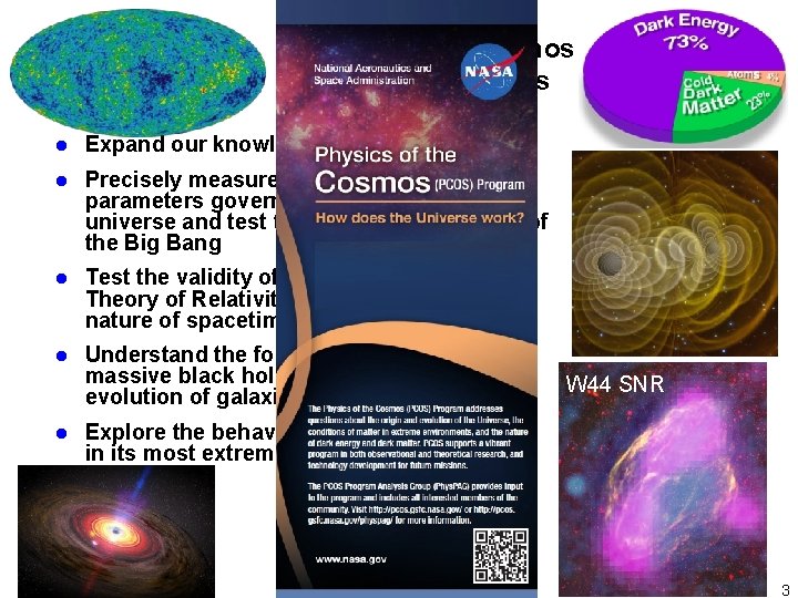 Physics of the Cosmos Science Objectives Expand our knowledge of dark energy Precisely measure