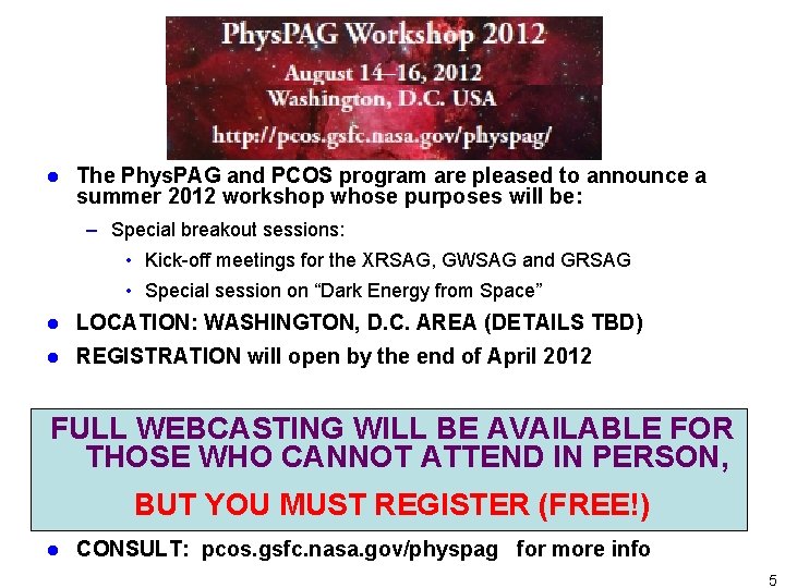  The Phys. PAG and PCOS program are pleased to announce a summer 2012