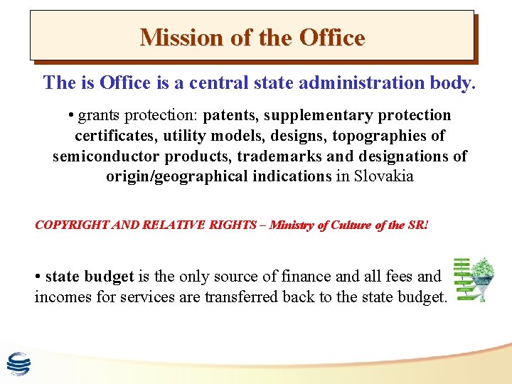 Mission ofthe the. Office The is Office is a central state administration body. •