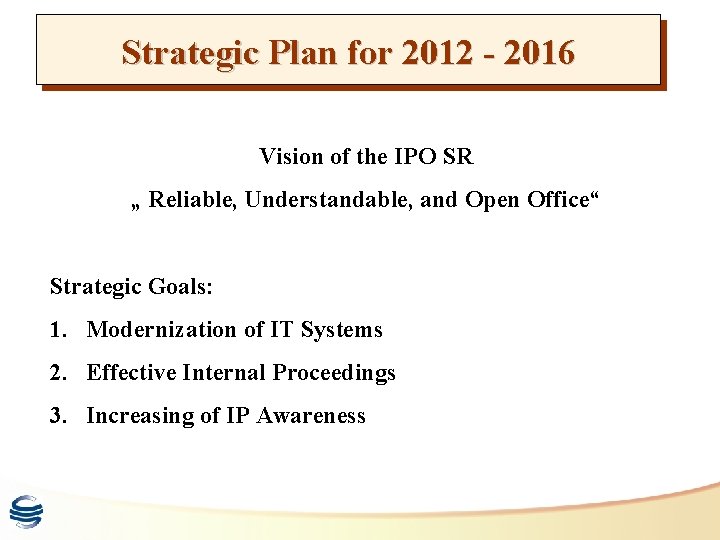 Mission of for the Office Strategic Plan 2012 - 2016 Vision of the IPO