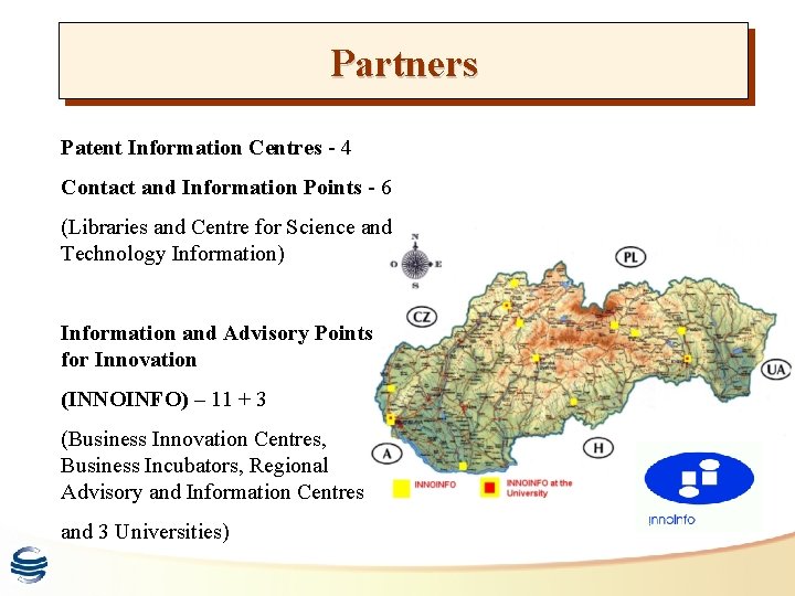 Partners Patent Information Centres - 4 Contact and Information Points - 6 (Libraries and