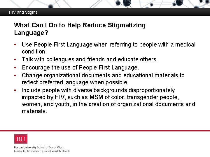 HIV and Stigma What Can I Do to Help Reduce Stigmatizing Language? Boston University