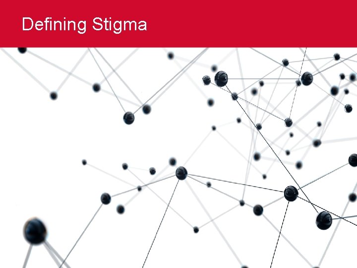Defining Stigma Boston University Slideshow Title Goes Here 