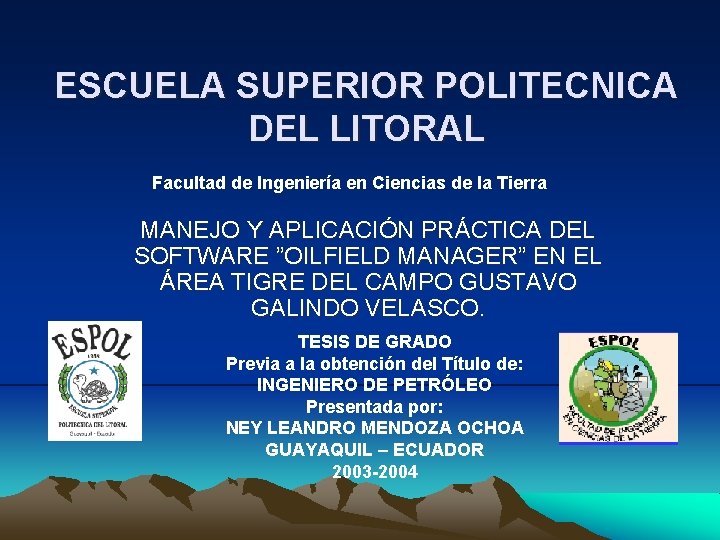 ESCUELA SUPERIOR POLITECNICA DEL LITORAL Facultad de Ingeniería en Ciencias de la Tierra MANEJO