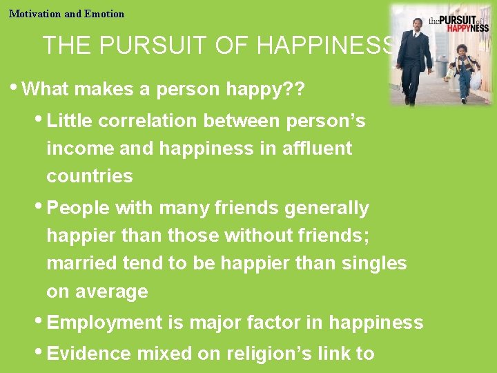 Motivation and Emotion THE PURSUIT OF HAPPINESS • What makes a person happy? ?