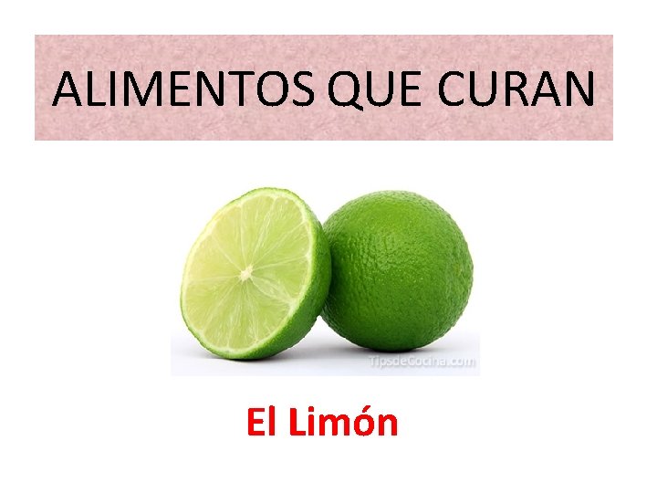 ALIMENTOS QUE CURAN El Limón 