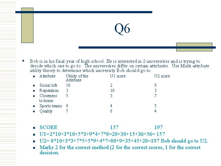 Q 6 w Bob is in his final year of high school. He is