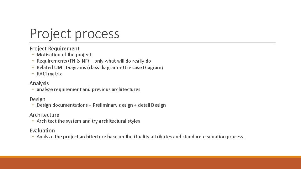 Project process Project Requirement ◦ ◦ Motivation of the project Requirements (FN & NF)