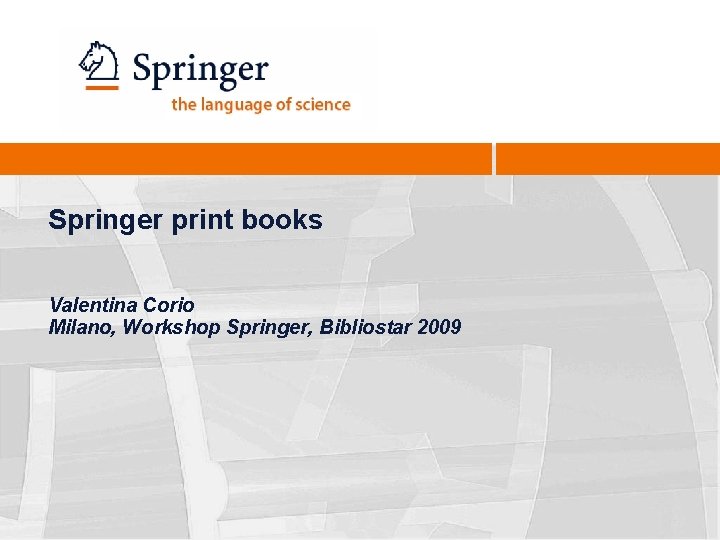 Springer print books Valentina Corio Milano, Workshop Springer, Bibliostar 2009 