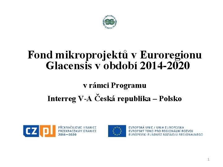 Fond mikroprojektů v Euroregionu Glacensis v období 2014 -2020 v rámci Programu Interreg V-A