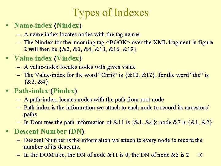 Types of Indexes • Name-index (Nindex) – A name index locates nodes with the