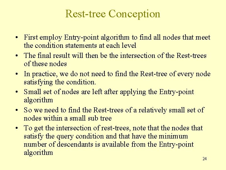 Rest-tree Conception • First employ Entry-point algorithm to find all nodes that meet the