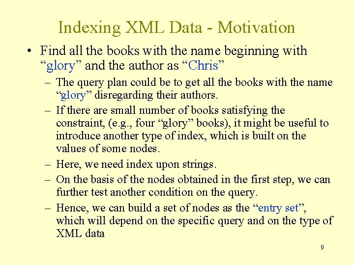 Indexing XML Data - Motivation • Find all the books with the name beginning