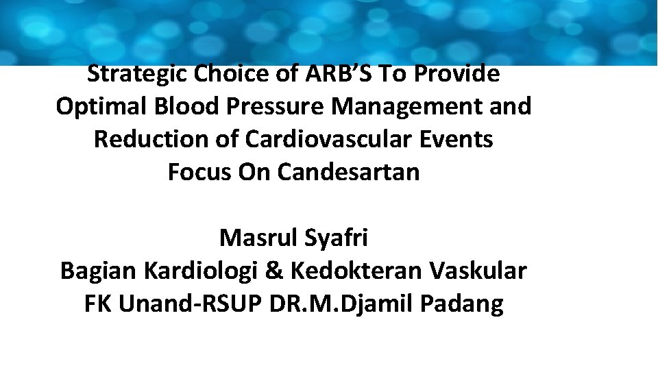 Strategic Choice of ARB’S To Provide Optimal Blood Pressure Management and Reduction of Cardiovascular