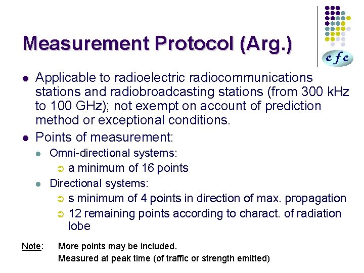 Measurement Protocol (Arg. ) l l Applicable to radioelectric radiocommunications stations and radiobroadcasting stations