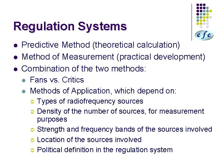 Regulation Systems l l l Predictive Method (theoretical calculation) Method of Measurement (practical development)