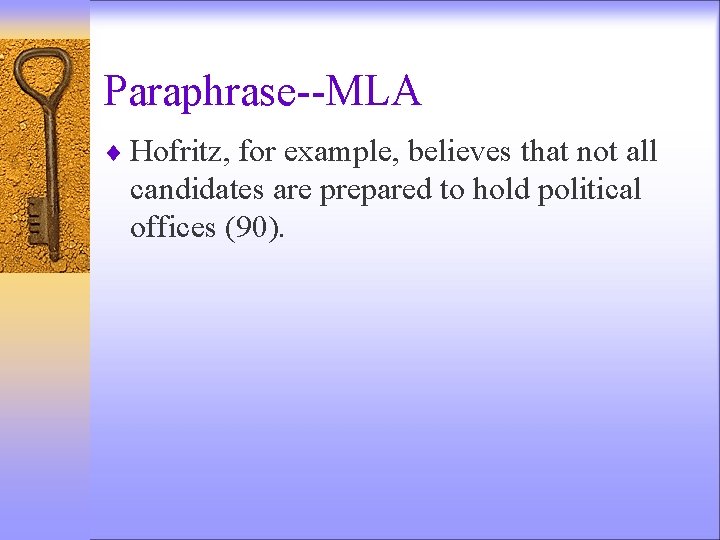 Paraphrase--MLA ¨ Hofritz, for example, believes that not all candidates are prepared to hold