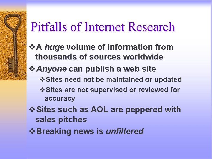 Pitfalls of Internet Research v. A huge volume of information from thousands of sources