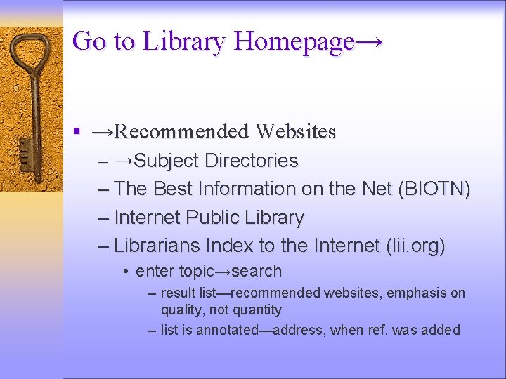 Go to Library Homepage→ § →Recommended Websites – →Subject Directories – The Best Information
