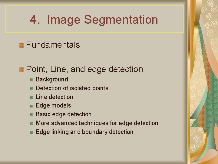 4. Image Segmentation Fundamentals Point, Line, and edge detection Background Detection of isolated points
