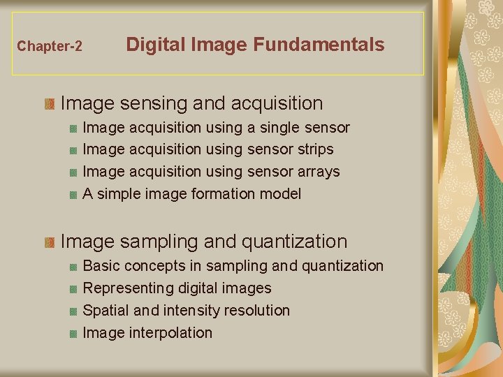 Chapter-2 Digital Image Fundamentals Image sensing and acquisition Image acquisition using a single sensor