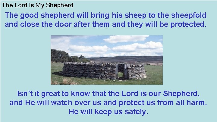 The Lord Is My Shepherd The good shepherd will bring his sheep to the