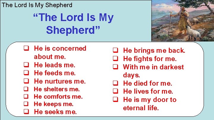 The Lord Is My Shepherd “The Lord Is My Shepherd” q He is concerned