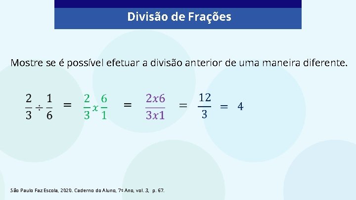 Divisão de Frações Mostre se é possível efetuar a divisão anterior de uma maneira