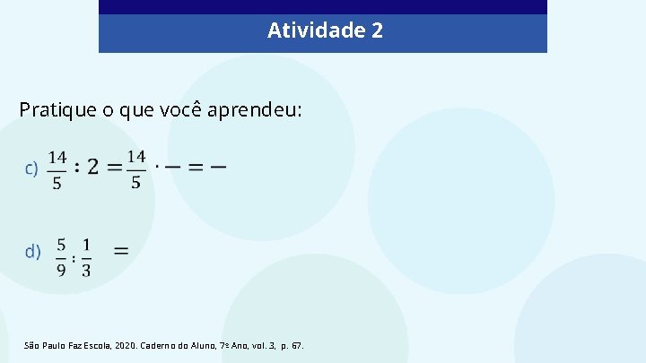 Atividade 2 Pratique o que você aprendeu: São Paulo Faz Escola, 2020. Caderno do