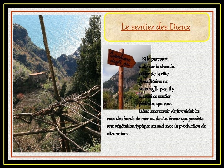 Le sentier des Dieux Si le parcourt auto sur le chemin côtier de la